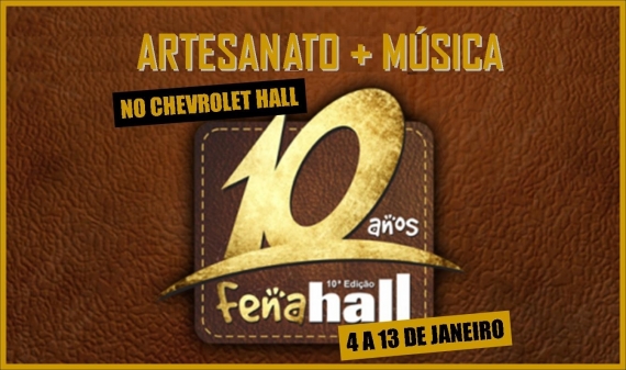 Fenahall 2013 - de 4 a 13 de Janeiro de 2013